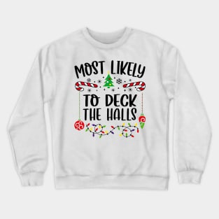 Most Likely To Deck The Halls Funny Christmas Crewneck Sweatshirt